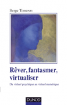 Rêver, fantasmer, virtualiser