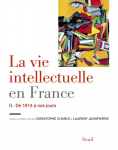 La vie intellectuelle en France. Vol. 2 : De 1914 à nos jours