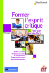 Former l'esprit critique. Vol. 1 : Pour une pensée libre