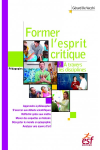 Former l'esprit critique. Vol. 2 : A travers les disciplines