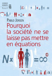 Pourquoi la société ne se laisse pas mettre en équations