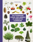 Dictionnaire visuel des arbres et arbustes communs de France