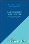 La rencontre avec l’œuvre : éprouver, pratiquer, enseigner les arts et la culture. Actes des Journées d'études scientifiques JEPEAC "Eprouver, pratiquer, enseigner les arts et la culture", Perpignan, 29-31 octobre 2009, IUFM Université Montpellier 2