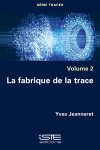 La fabrique de la trace