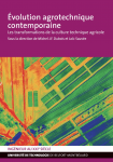 Evolution agrotechnique contemporaine. Vol. 1 : Les transformations de la culture technique agricole