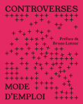 Controverses mode d'emploi