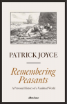 Remembering Peasants : A Personal History of a Vanished World