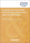 La genèse des savoirs dans les recherches collaboratives