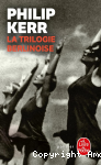 Trilogie berlinoise : L'été de cristal ; La pâle figure ; Un requiem allemand