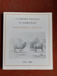 La Bergerie Nationale de Rambouillet. Histoire du Mérinos et d'une école. 1786-1986.