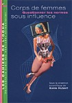 Corps de femmes sous influence : questionner les normes. Actes du symposium organisé par l'Observatoire Cidil des Habitudes Alimentaires, le 4 novembre 2003 au Palais de la Découverte à Paris