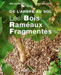 De l'arbre au sol, les Bois Raméaux Fragmentés