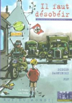 Les trois secrets d'Alexandra. Vol. 1 : Il faut désobéir : 1940-1944, la France sous Vichy