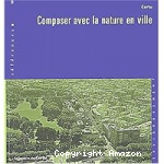 Composer avec la nature en ville