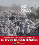 Les poilus : lettres et témoignages des Français dans la Grande Guerre (1914-1918)