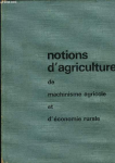 Notions d'agriculture, de machinisme agricole et d'économie rurale