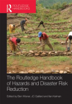 The Routledge Handbook of Hazards and Disaster Risk Reduction