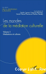 Les mondes de la médiation culturelle. Vol. 2 : Médiations et cultures