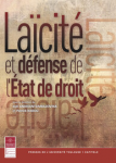 Laïcité et défense de l'Etat de droit. Actes du colloque des 11 et 12 avril 2019, Université Toulouse 1 Capitole