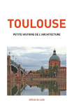 Toulouse, petite histoire de l'architecture