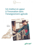 Un institut en appui à l'innovation dans l'enseignement agricole : INRAP (1968-1993)